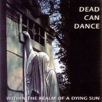 CD Cover - Dead Can Dance "Within The Realm Of A Dying Sun"